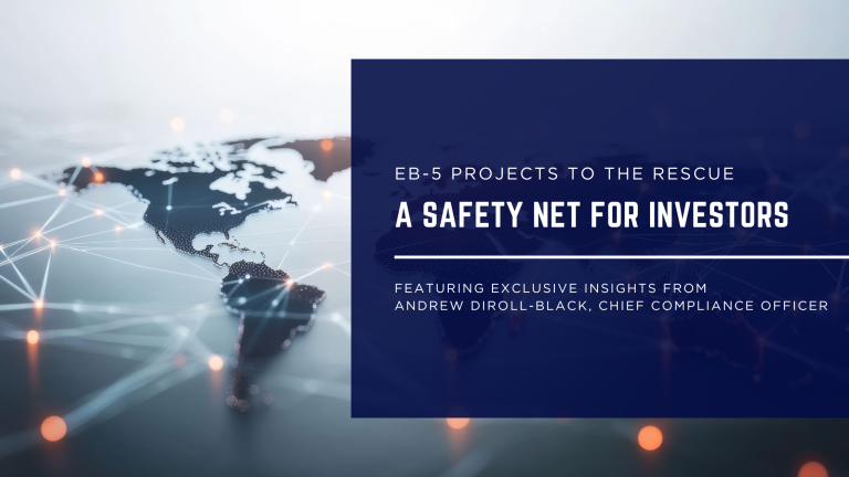 Graphic featuring a global network map with the headline “EB-5 Projects to the Rescue: A Safety Net for Investors” and a note highlighting insights from Andrew Diroll-Black, Chief Compliance Officer.